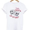 Til Death We Do Art Skulls T-Shirt