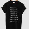 Fuck It Off You All T-Shirt