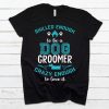 Skilled Enough To Be A Dog Groomer T-Shirt