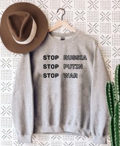 Stop Russia Stop Putin Stop War Sweatshirt
