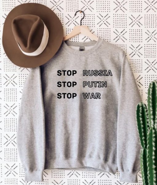 Stop Russia Stop Putin Stop War Sweatshirt