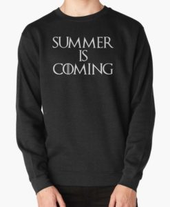 Summer Is Coming Sweatshirt