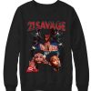 21 Savages Sweatshirt