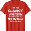 I'm Not Clumsy T Shirt Funny People saying Sarcastic Gifts T-Shirt