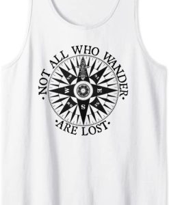 Not All Who Wander Are Lost Tank Top