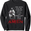 The Devil Saw Me With My Head Down Thought He'd Won Sweatshirt