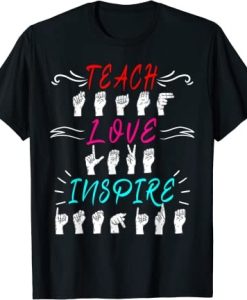 American Sign Language ASL Teacher Hearing Impaired Inspire T-Shirt