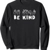 Be Kind Sign Language Sweatshirt