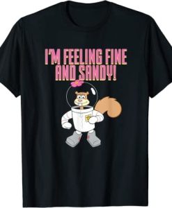 I'm Feeling Fine and Sandy T-Shirt