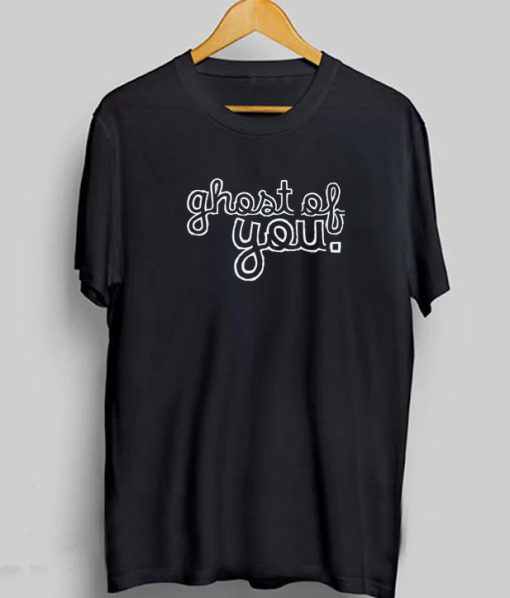 Ghost Of You T-Shirt