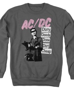 Dirty Deeds Done Dirt Cheap Sweatshirt
