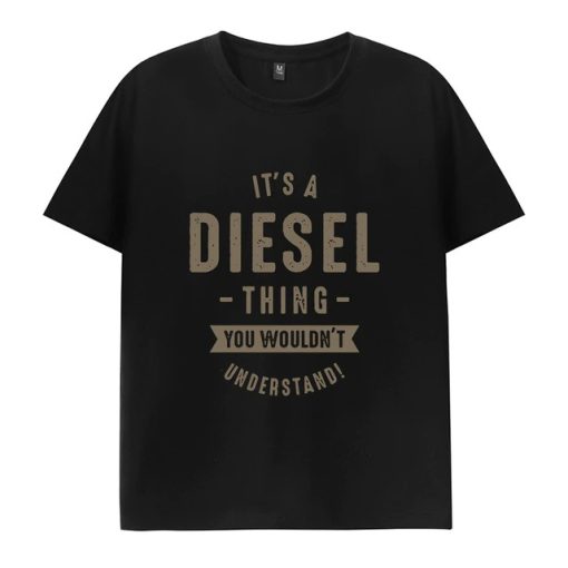 It's A Diesel Thing You Wouldn't Understand T-Shirt