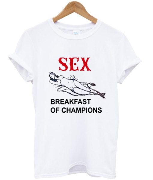 Sex Breakfast Of Champions Adult T-Shirt