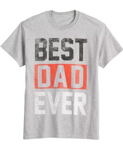 Best Dad Ever Father's Day Graphic T-Shirt