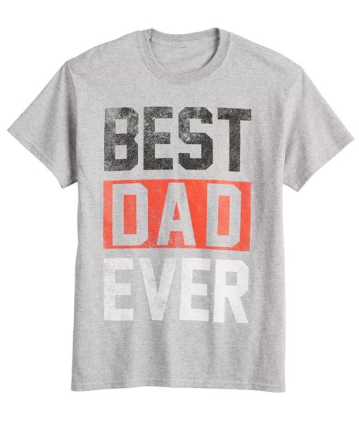 Best Dad Ever Father's Day Graphic T-Shirt